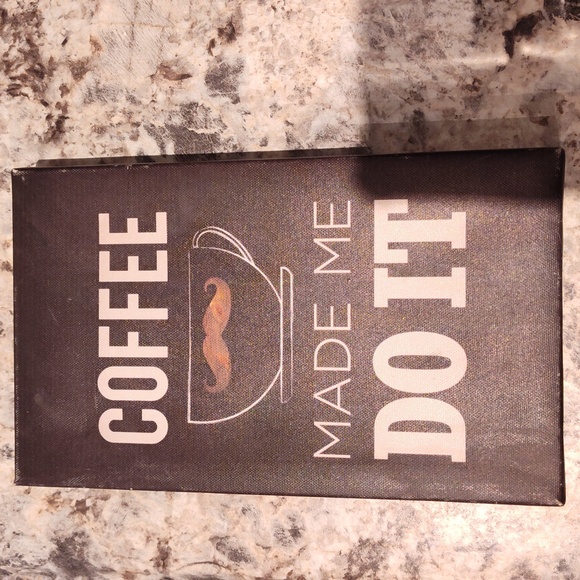 "Coffee made me do it" sign - Picture 1 of 3